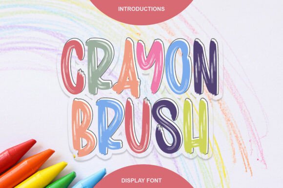 Crayon Brush: A Playful Font for Campaigns That Stick