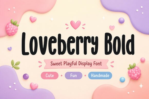 Loveberry Bold: A Playful Display Typeface That Feels Like Home