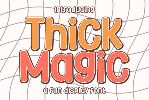Thick Magic: A Playful Display Font for Digital Branding